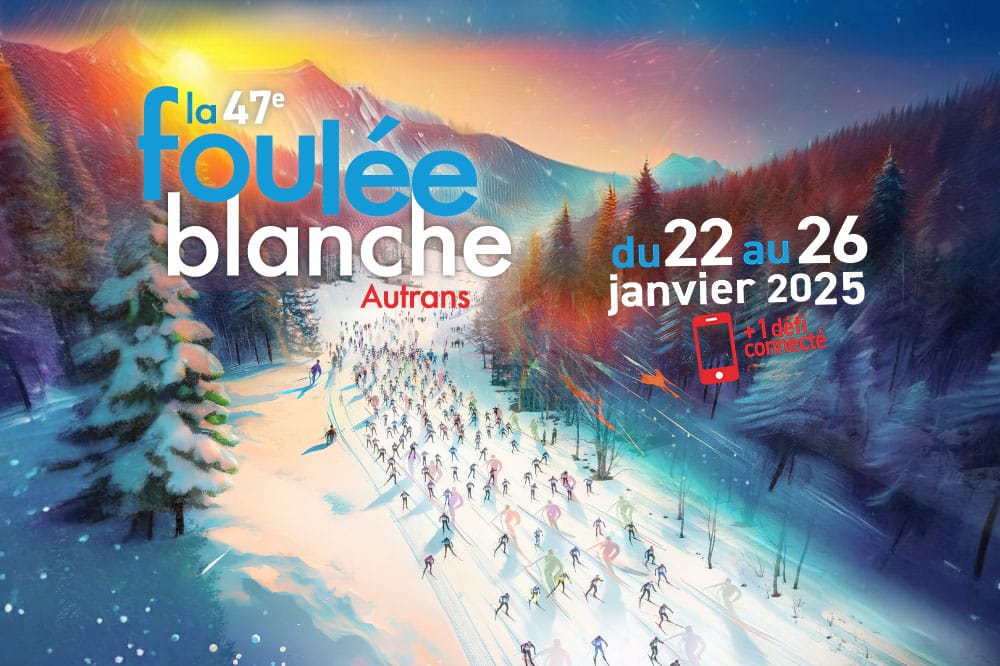 Vivez la 47e Foulée Blanche du 22 au 26 janvier 2025 à Autrans !